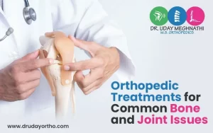 Orthopedic Treatments for Common Bone and Joint Issues