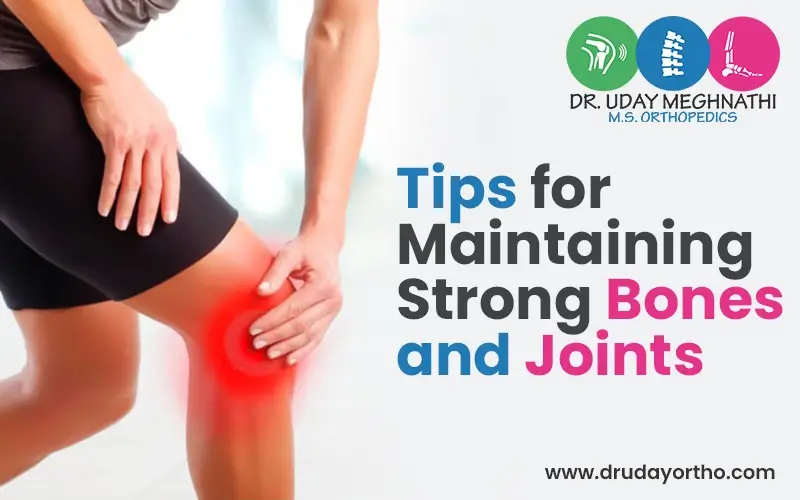 Tips for Maintaining Strong Bones and Joints